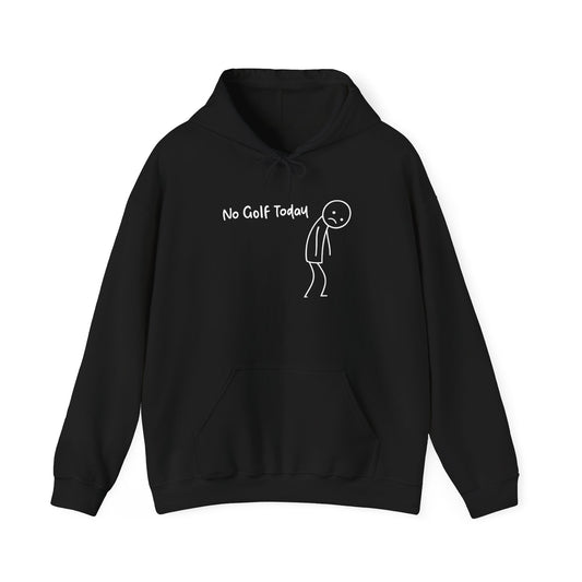 No Golf Today Hoodie