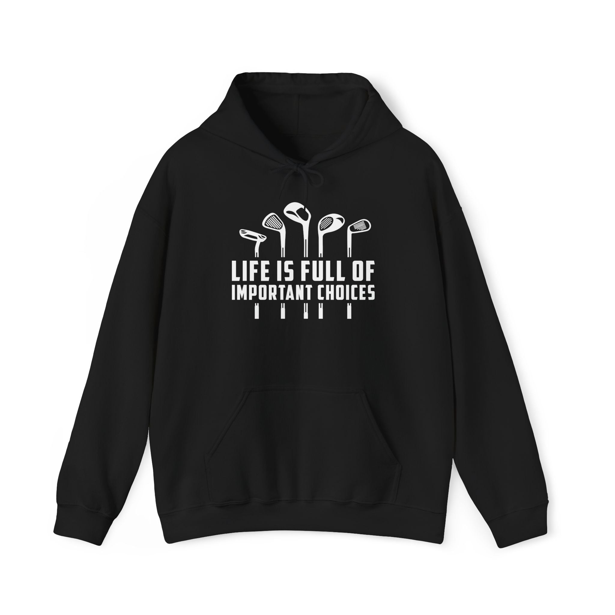 Golf Hoodie - "Life Is Full Of Important Choices" Funny Golf Clubs Sweatshirt